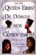 QUIEN ERES? DE DONDE NOS CONOCEMOS? DEJA WHO? de HALL, JUDY 