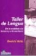 TALLER DE LENGUA. DE LA ORALIDAD A LA LECTURA Y A LA ESCRITURA di ACTIS, BEATRIZ 