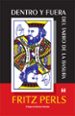DENTRO Y FUERA DEL TARRO DE LA BASURA: AUTOBIOGRAFIA (12 ED.) de PERLS, FREDERICK S. 