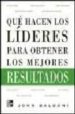 QUE HACEN LOS LIDERES PARA OBTENER LOS MEJORES RESULTADOS di BALDONI, JHON 