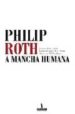 A MANCHA HUMANA (PREMIO MEDICIS 2002, PREMIO BRITAIN'S W.H. SMITH , AMERICAN PEN/FAULKNER) di ROTH, PHILIP 