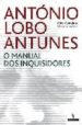 O MANUAL DOS INQUISIDORES (10 ED.) de LOBO ANTUNES, ANTONIO 