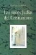 LAS RAICES JUDIAS DEL CRISTIANISMO di SABAN, MARIO JAVIER 
