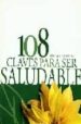 108 CLAVES PARA SER SALUDABLE di VV.AA. 