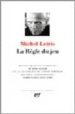 LA REGLE DU JEU de LEIRIS, MICHEL 
