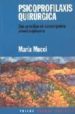 PSICOPROFILAXIS QUIRURGICA UNA PRACTICA DE CONVERGENCIA INTERDISC IPLINARIA di MUCCI, MARIA 