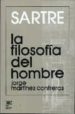 SARTRE: LA FILOSOFIA DEL HOMBRE di MARTINEZ CONTRERAS, JORGE 