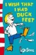 DR. SEUSS: I WISH THAT I HAD DUCK FEET de DR. SEUSS 