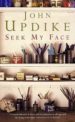 SEEK MY FACE de UPDIKE, JOHN 