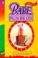 BABE PIG IN THE CITY de FONTES, RON  KORMAN, JUSTINE 
