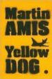 YELLOW DOG de AMIS, MARTIN 