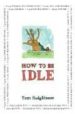 HOW TO BE IDLE de HODGKINSON, TOM 