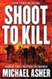 SHOOT TO KILL: FROM 2 PARA TO DE SAS di ASHER, MICHAEL 