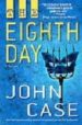 THE EIGHTH DAY de CASE, JOHN 
