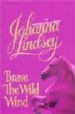 BRAVE THE WILD WIND di LINDSEY, JOHANNA 