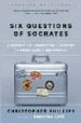 SIX QUESTIONS OF SOCRATES: A MODERN-DAY JOURNEY OF DISCOVERY THRO UGH WORLD PHILOSOPHY de PHILLIPS, CHRISTOPHER 