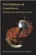ARCHITECTURE AS EXPERIENCE: RADICAL CHANGE IN SPATIAL PRACTICE de ARNOLD, DANA 