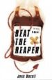 BEAT THE REAPER di BAZELL, JOSH 
