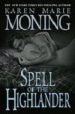SPELL OF THE HIGHLANDER (THE HIGHLANDER SERIES, BOOK 7) de MONING, KAREN MARIE 