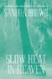 SLOW HEAT IN HEAVEN di BROWN, SANDRA 