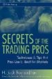 SECRETS OF THE TRADING PROS: TECHNIQUES & TIPS THAT PROS USE TO B EAT THE MARKETS di BOUROUDIAN, H. 