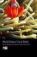 WORLD ATLAS OF CORAL REEFS di SPALDING, MARK D. 