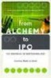FROM ALCHEMY TO IPO : THE BUSINESS OF BIOTECHNOLOGY di ROBBINS-ROTH, CYNTHIA 