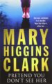 PRETEND YOU DON T SEE HER di CLARK, MARY HIGGINS 