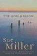 THE WORLD BELLOW de MILLER, SUE 