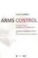ARMS CONTROL: THE NEW GUIDE TO NEGOTIATIONS AND AGREEMENTS (2ND ED.) (INCLUYED CD-ROM) de GOLDBLAT, JOZEF 