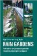 RAIN GARDENS: MANAGING WATER SUSTAINABLY IN THE GARDEN AND DESIGN ED LANDSCAPE de DUNNETT, NIGEL 