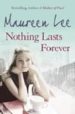 NOTHING LASTS FOREVER di LEE, MAUREEN 