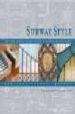 SUBWAY STYLE: 100 YEARS OF ARCHITECTURE AND DESIGN IN THE NEW YOR K CITY SUBWAY di VV.AA. 