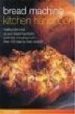 BREAD MACHINE KITCHEN HANDBOOK: MAKING THE MOST OF YOUR BREAD MAC HINE'S POTENTIAL, INCLUDING MORE THAN 150 STEP-BY-STEP RECIPES di SHAPTER, JENNIE 