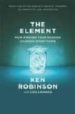 THE ELEMENT: A NEW VIEW OF HUMAN CAPACITY di ROBINSON, KEN 