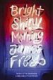 BRIGHT SHINY MORNING di FREY, JAMES 