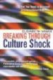 BREAKING THROUGH CULTURE SHOCK: WHAT YOU NEED TO SUCCEDED IN INTE RNATIONAL di MARX, ELISABETH 