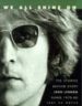 WE ALL SHINE ON THE STORIES BEHIND EVERY JOHN LENNON SONG 1970-19 80 di DU NOYER, PAUL 