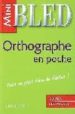 MINI BLED: ORTHOGRAPHE EN POCHE di VV.AA. 