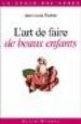 LART DE FAIRE DE BEAUX ENFANTS di FISCHER, JEAN LOUIS 