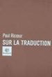 SUR LA TRADUCTION di RICOEUR, PAUL 