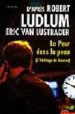 LA PEUR DANS LA PEAU: L HERITAGE DE BOURNE D APRES ROBERT LUDLUM de LUSTBADER, ERIC VAN 