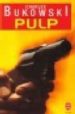 PULP (ED. EN FRANCES) de BUKOWSKI, CHARLES 