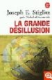 LA GRANDE DESILLUSION de STIGLITZ, JOSEPH E. 