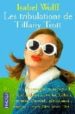 LES TRIBULATIONS DE TIFFANY TROTT de WOLFF, ISABEL 