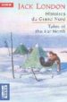 HISTOIRES DU GRAND NORD= TALES OF THE FAR NORTH di LONDON, JACK 