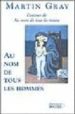 AU NOM DE TOUS LES HOMMES: CAIN ET ABEL de GRAY, MARTIN 