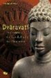 DVARAVATI: AUX SOURCES DU BOUDDHISME EN THALANDE: EXPOSITION, PA RIS, MUSEE NATIONAL DES ARTS ASIATIQUES GUIMET, 10 FEVRIER-25 MAI 2009 (DIRIGE PAR PIERRE BAPTISTE, THIERRY ZEPHIR) di VV.AA. 