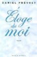 ELOGE DU MOI di PREVOST, DANIEL 
