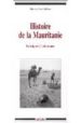 HISTOIRE DE LA MAURITANIE DES ORIGINES A L'INDEPENDANCE di DESIRE-VUILLEMIN, GENEVIEVE 